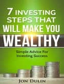 7 investing steps that will make you wealthy